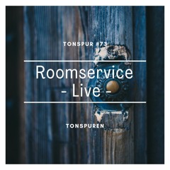 Tonspur #73 - Roomservice - Live -