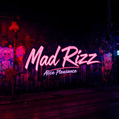 Alice Pleasance - Mad Rizz