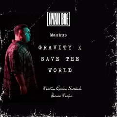 Martin Garrix, Swedish House Mafia - Gravity X Save The World (Nyan Boe Mashup)