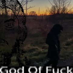 God Of Fuck (Horrible Version)