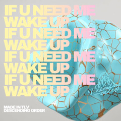 Made In TLV - If U Need Me | Descending Order