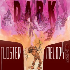 Dark Twisted Melody Ft. Speeks Geak