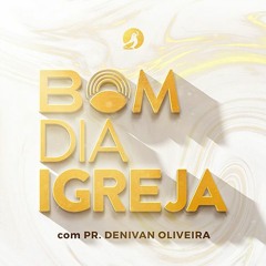 Bom Dia Igreja • 2ª Temporada