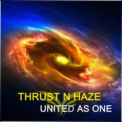 Thrust N Haze - United As One (Original Mix) Cut