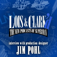 Daily Planet Exclusive with Production Designer Jim Pohl