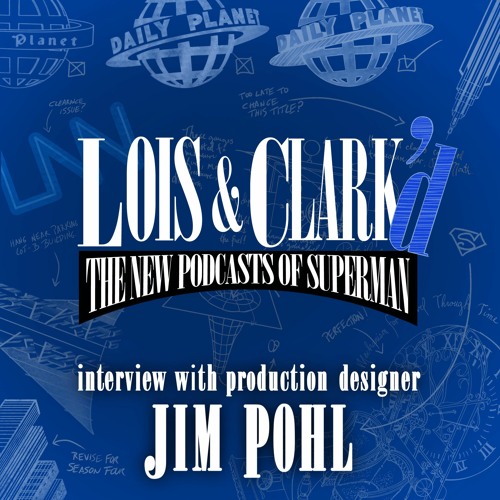 Daily Planet Exclusive with Production Designer Jim Pohl