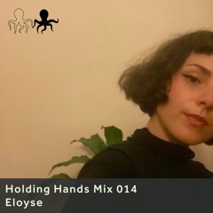 Holding Hands Mix 014 - Eloyse