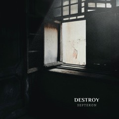 Destroy