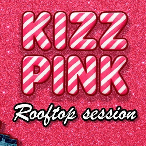 KizzPink - Rooftop Session