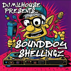 MH PRESENTS - SOUNDBOY SHELLINGZ