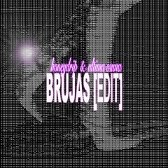 BRUJAS [HONEYDRIP & ULTIMA ESUNA EDIT]