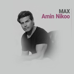 Amin Nikoo - Max | امین نیکو - مکث