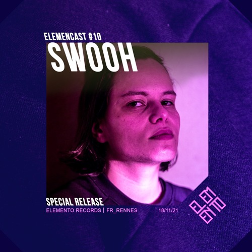 ELEMENCAST #10 - SWOOH // SPECIAL RELEASE