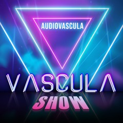 Vascula Show
