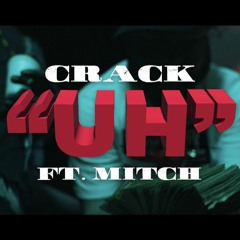 Crack ft Mitch - UH
