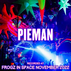 Pieman - Recorded at TRiBE of FRoG Frogz in Space November 2022