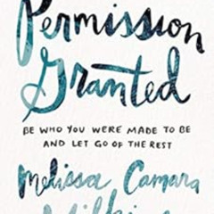 [DOWNLOAD] EPUB 🖌️ Permission Granted: Be Who You Were Made to Be and Let Go of the
