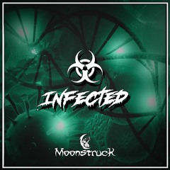 Moonstruck - Infected (Original Mix)