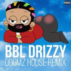 BBL Drizzy (DOOMZ House Remix)