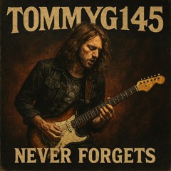 Tommyg145 Never Forgets