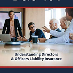 [Get] EBOOK 💏 D&O 101: A Holistic Approach: Understanding Directors & Officers Liabi
