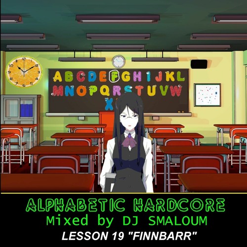 ALPHABETIC HARDCORE (mixed by DJ SMALOUM)- Lesson 19 "FINNBARR"
