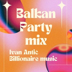 Balkan Party Mix Vol. 2