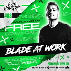 Blade At Work (Bounce Mashup) FREE DOWNLOAD