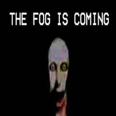 The fog
