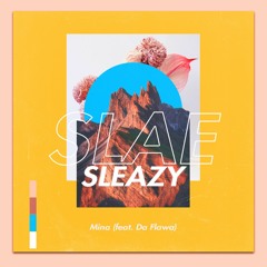 Slae Sleazy - Mina Ft. Da Flawa