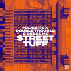 Majestic X Double Trouble & Rebel MC  - Street Tuff (Double Trouble Remix)