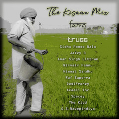 The Kisaan Mix | Trugg, Sidhu Moose Wala, Jazzy B, Raf Saperra & more