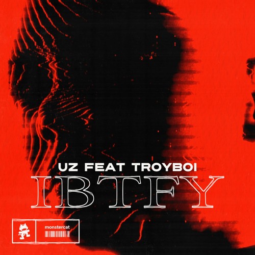UZ - IBTFY (feat. Troyboi)