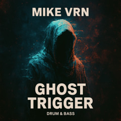 Mike VRN - Ghost Trigger