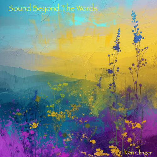 Sound Beyond the Words (Ken Clinger)