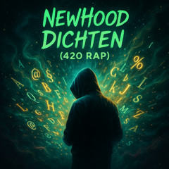 NewHood – Dichten (420 Rap)