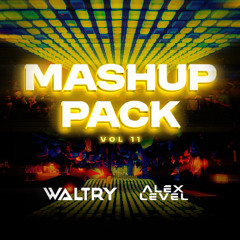 MASHUP PACK vol. 11 - Waltry & Alex Level