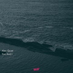 Alex Quiet - You and I