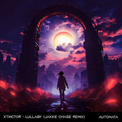 Xtinctor - Lullaby (Jakke Chase Remix)