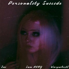 Personality Suicide (feat. Warpwhistl & Zai!) [prod. by EnvyBeats]
