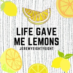 Life Gave Me Lemons