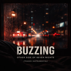 Buzzing: Other Side of Seven Nights (Teaser Instrumental)