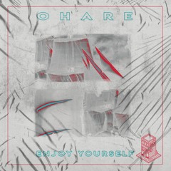 OHARE - Enjoy Yourself (Free Download) [OLR003]