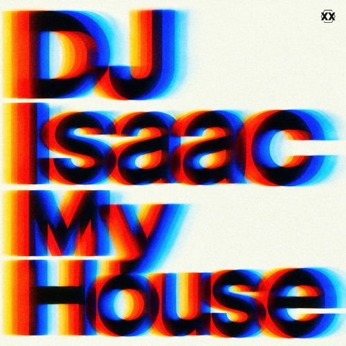 DJ Isaac - My House