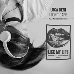 Luca Beni - I Don't Care (Martin Luciuk Remix)