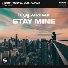 Timmy Trumpet x Afrojack - Stay Mine [OUT NOW]