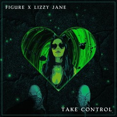 Figure And Lizzy Jane - Take Control