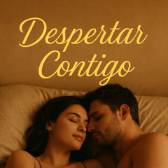 “Despertar Contigo”