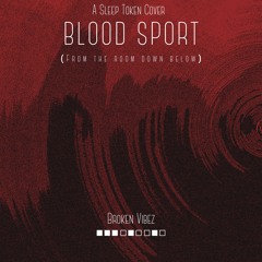 Blood Sport -Sleep Token (Cover)