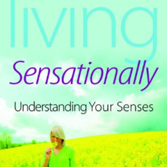Read PDF 🎯 Living Sensationally: Understanding Your Senses by  Winnie Dunn [EPUB KIN